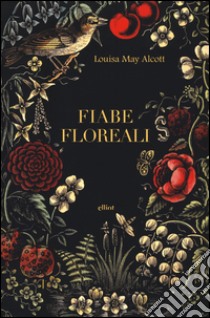 Fiabe floreali libro di Alcott Louisa May