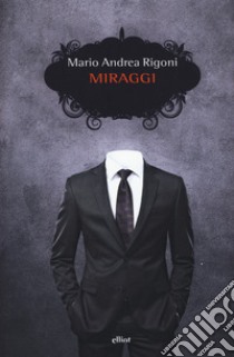 Miraggi libro di Rigoni Mario Andrea