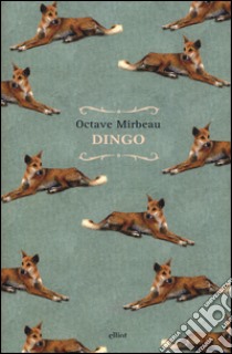 Dingo libro di Mirbeau Octave; Werth Léon