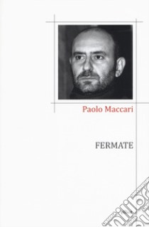 Fermate libro di Maccari Paolo