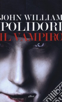 Il vampiro libro di Polidori John William; Brilli A. (cur.)