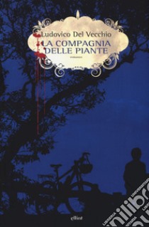 La compagnia delle piante libro di Del Vecchio Ludovico