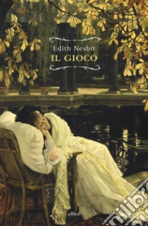 Il gioco libro di Nesbit Edith