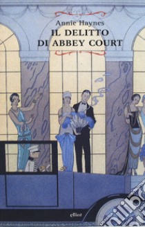 Il delitto di Abbey Court libro di Haynes Annie