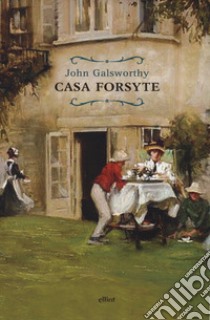 Casa Forsyte libro di Galsworthy John