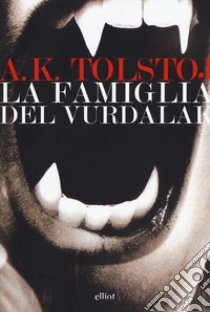 La famiglia del Vurdalak libro di Tolstoj Aleksej Konstantinovic