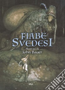 Fiabe svedesi libro di Wahlenberg Anna; Smedberg Alfred; Nyblom Helena