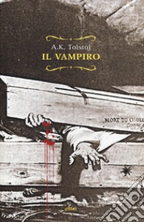 Il vampiro-Appuntamento tra trecento anni libro di Tolstoj Aleksej Konstantinovic