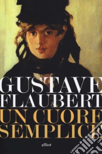 Un cuore semplice libro di Flaubert Gustave