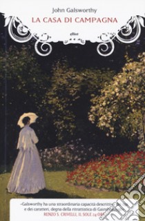 La casa di campagna libro di Galsworthy John