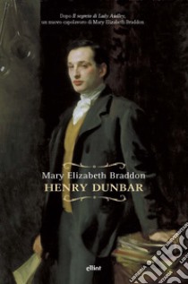 Henry Dunbar libro di Braddon Mary Elizabeth; Ferraris M. (cur.)