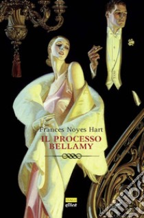 Il processo Bellamy libro di Noyes Hart Frances