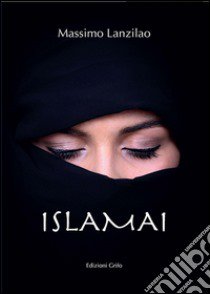 Islamai libro di Lanzilao Massimo