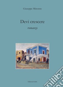 Devi crescere libro di Minonne Giuseppe