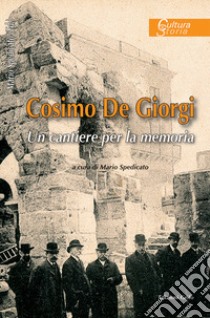 Cosimo De Giorgi. Un cantiere per la memoria libro di Spedicato M. (cur.)