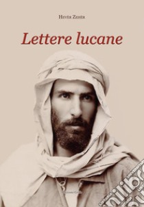 Lettere lucane libro di Zehèr Hevèr