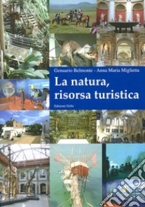 La natura, risorsa turistica libro di Belmonte Genuario; Miglietta Anna Maria