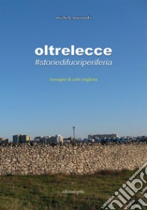 oltrelecce. #storiedifuoriperiferia libro di Mainardi Michele