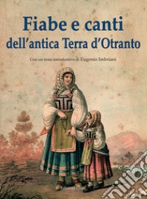 Fiabe e canti dell'antica Terra d'Otranto libro