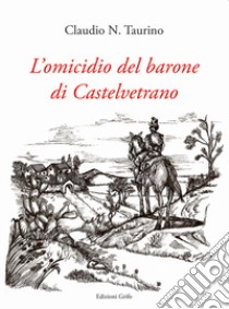 L'omicidio del barone di Castelvetrano libro di Taurino Claudio N.