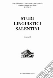 Studi linguistici salentini. Vol. 38 libro di Associazione linguistica salentina O. Parlangeli (cur.)