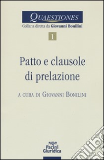 Patto e clausole di prelazione libro di Bonilini G. (cur.)