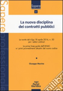 La nuova disciplina dei contatti pubblici libro di Macrina Giuseppe