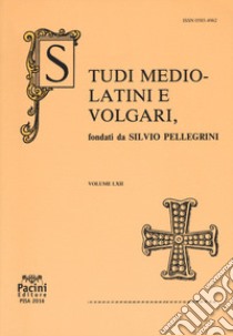 Studi mediolatini e volgari (2016). Vol. 62 libro