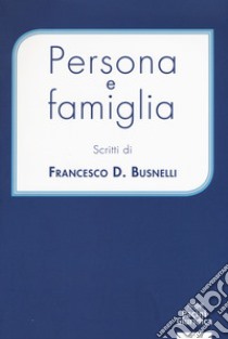 Persona e famiglia libro di Busnelli Francesco D.