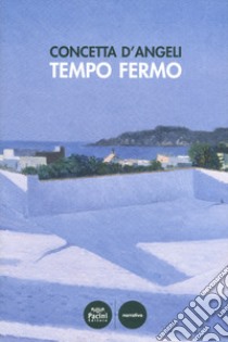 Tempo fermo libro di D'Angeli Concetta