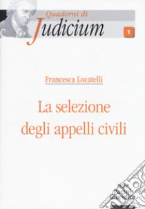 Selezione degli appelli civili libro di Locatelli