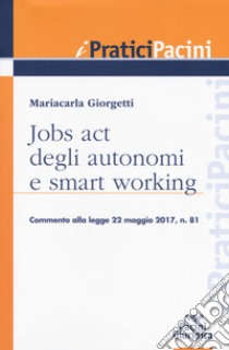 Jobs act degli autonomi e smart working libro di Giorgetti Mariacarla