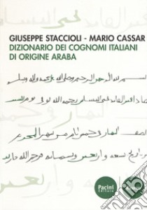 Dizionario dei cognomi italiani di origine araba libro di Staccioli Giuseppe; Cassar Mario