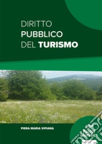 Diritto pubblico del turismo libro di Vipiana Piera Maria