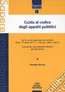 Guida al codice degli appalti pubblici libro di Macrina Giuseppe