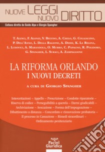 La riforma Orlando libro di Spangher G. (cur.)