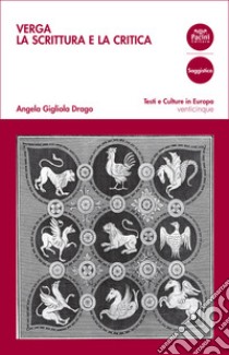 Verga. La scrittura e la critica libro di Drago Angela Gigliola