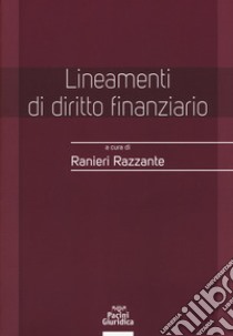 Lineamenti di diritto finanziario libro di Razzante R. (cur.)