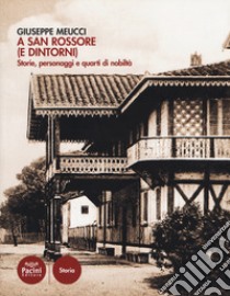 A San Rossore (e dintorni). Storie, personaggi e quarti di nobiltà libro di Meucci G. (cur.)