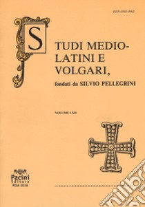 Studi mediolatini e volgari (2016). Vol. 62 libro