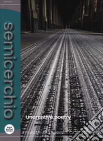 Semicerchio. Rivista di poesia comparata (2017). Vol. 2: Uncreative poetry libro di Stella F. (cur.)