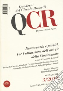 QCR. Quaderni del Circolo Fratelli Rosselli (2018). Vol. 3: Democrazia e partiti. Per l'attuazione dell'art. 49 della Costituzione libro di Bertinelli S. (cur.); Belardelli G. (cur.)