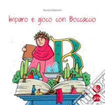 Imparo e gioco con Boccaccio libro di Morosini Nunzia