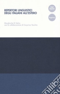 Repertori linguistici degli italiani all'estero libro di Di Salvo Margherita; Vecchia Cesarina