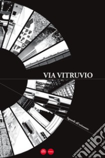 Via Vitruvio. Sguardi all'orizzonte libro di Radi Valentina