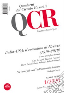 QCR. Quaderni del Circolo Fratelli Rosselli (2020). Vol. 1: Italia-USA: il consolato di Firenze (1819-2019) libro di Luconi S. (cur.)