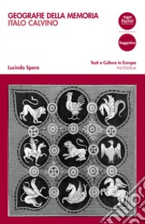 Geografie della memoria. Italo Calvino libro di Spera Lucinda