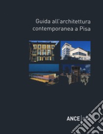 Guida all'architettura contemporanea a Pisa libro di Bracaloni Federico; Dringoli Massimo