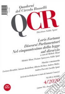 QCR. Quaderni del Circolo Fratelli Rosselli (2020). Vol. 4: Loris Fortuna. Discorsi Parlamentari. Nel cinquantesimo della legge sul divorzio libro