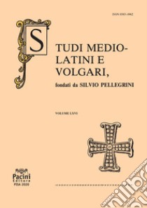 Studi mediolatini e volgari (2020). Vol. 66 libro di Bertolucci Pizzorusso V. (cur.)